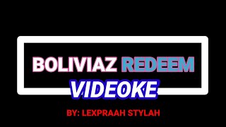 BOLIVIAZ REDEEM KARAOKE [upl. by Drucilla]