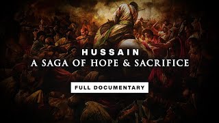 The Story of Hussain  Battle of Karbala  FULL DOCUMENTARY [upl. by Jeanette]