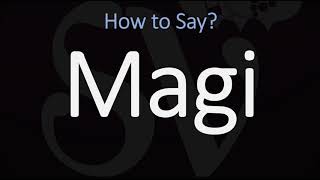 How to Pronounce Magi CORRECTLY [upl. by Lerraf]