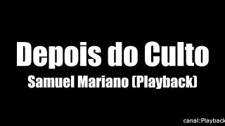 Playback Depois do culto samuel [upl. by Efi304]