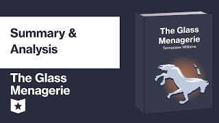 The Glass Menagerie by Tennessee Williams  Summary amp Analysis [upl. by Curt]