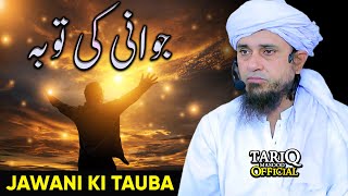 Jawani Ki Tauba  Inspirational Bayan  Mufti Tariq Masood TariqMasoodOfficial [upl. by Rubens]