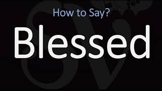 How to Pronounce Blessed CORRECTLY [upl. by Etnoved383]