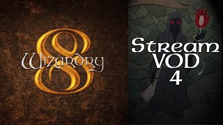 Stream Play  Wizardry 8  04 A Bit of Backtracking Part 4 of 4 [upl. by Pierpont]