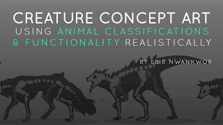 Creature Concept Art  Using Animal Classifications amp Functionality Realistically [upl. by Ardie260]