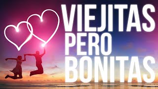 Viejitas Pero Bonitas  Baladas Románticas y Canciones de Amor en Español [upl. by Tutankhamen]