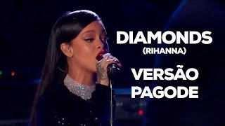 Diamonds Versão Pagode  Rihanna [upl. by Farl]