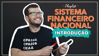 Introdução ao Sistema Financeiro Nacional  Playlist [upl. by Allsun436]