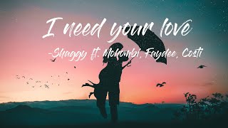 Shaggy  I Need Your Love ft Mohombi Faydee Costi Lyrics Video [upl. by Duong]