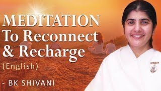 Guided MEDITATION To Reconnect amp Recharge English BK Shivani [upl. by Enaed]