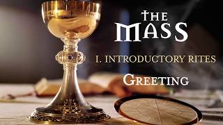 The Mass I  Introductory Rites  Greeting [upl. by Annaek]