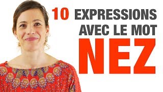 10 Expressions avec le mot NEZ  10 French expressions with NEZ [upl. by Saqaw]