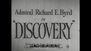 RICHARD E BYRD quotDISCOVERYquot 193335 EXPEDITION PART 1 74322 [upl. by Chi]