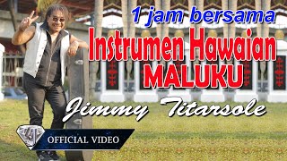 INSTRUMEN HAWAIAN MALUKU PALING TOP  JIMMY TITARSOLE PRODUCTION  OFFICIAL MUSIC VIDEO [upl. by Rogerio]