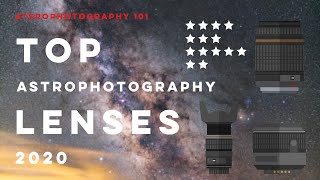 Astrophotography 101  Lens Guide and Recommendation updated for 2021 [upl. by Rodgiva899]