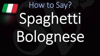 How to Pronounce Spaghetti Bolognese CORRECTLY Italian Pronunciation [upl. by Siffre]