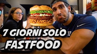 MANGIO SOLO FAST FOOD PER UNA SETTIMANA [upl. by Alegnatal]