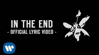 In The End Official Lyric Video  Linkin Park [upl. by Switzer]