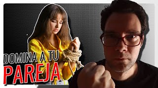 Como DOMINAR a tu PAREJA 🧠 4 FORMAS de MANIPULACIÓN PSICOLÓGICA [upl. by Kenon]