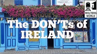 Ireland  The Donts of Visiting Ireland [upl. by Tomasine]