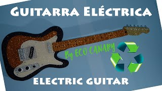 Guitarra Eléctrica con Reciclaje [upl. by Lalib]