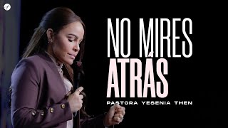 ¡NO MIRES ATRÁS  Pastora Yesenia Then [upl. by Krute]