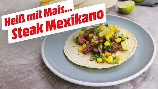 Mahlzeit mexikanisch Steak mit Maissalat • KochMit [upl. by Corrie]