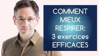 Comment mieux respirer 3 exercices efficaces [upl. by Zenitram795]