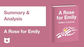 A Rose for Emily by William Faulkner  Summary amp Analysis [upl. by Auqenahs]