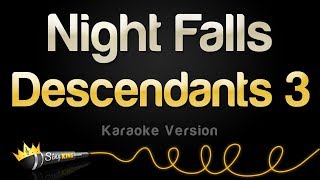 Descendants 3  Night Falls Karaoke Version [upl. by Eibrad]