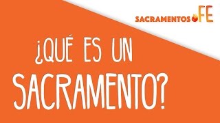 ¿Qué es un sacramento  1 [upl. by Nnylhsa948]