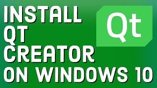 How To Install Qt Creator on Windows 10 [upl. by Yecart327]