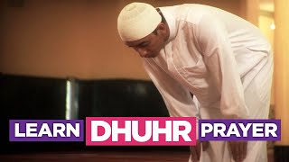 Learn the Dhuhr Prayer  EASIEST Way To Learn How To Perform Salah Fajr Dhuhr Asr Maghreb Isha [upl. by Josi]