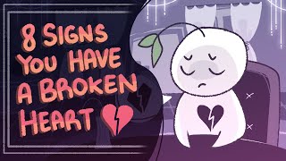 9 Signs You Have a Broken Heart [upl. by Iggem]