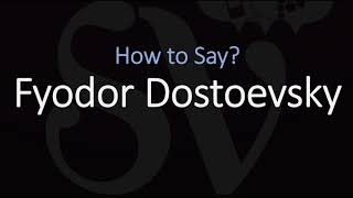 How to Pronounce Fyodor Dostoevsky CORRECTLY [upl. by Adley]