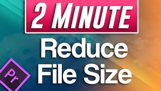 How to Reduce Video File Size in Premiere Pro Compress Video Tutorial [upl. by Brannon]