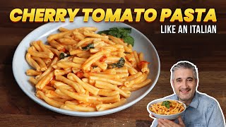 How to Make CHERRY TOMATO PASTA Like an Italian [upl. by Onitsuaf795]