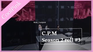 CPM Season 2 roll 3 [upl. by Lewse]