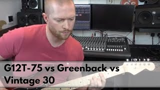 Celestion G12T75 vs Greenback vs Vintage 30 [upl. by Athalie]