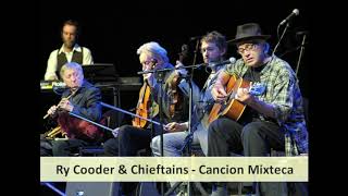 Ry Cooder amp Chieftains  Cancion Mixteca [upl. by Otrebide204]