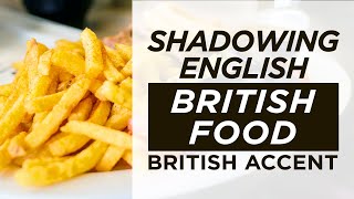 Shadowing English British Accent  British Food  M09 [upl. by Illene870]