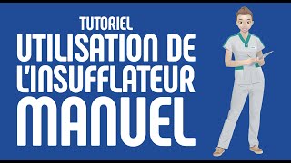 Utilisation du BAVU insufflateur Manuel  Tutoriel [upl. by Casaleggio]