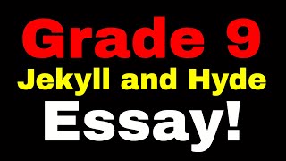 100 Grade 9 Essay on Jekyll and Hyde Mr Salles [upl. by Sefton]