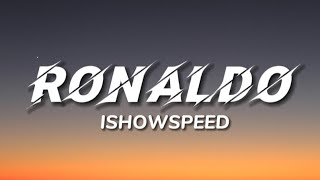 IShowSpeed  Ronaldo SEWEY Lyrics [upl. by Rhea]