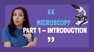 Microscopy Part 1  Introduction [upl. by Brose]