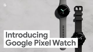 Introducing Google Pixel Watch [upl. by Ellertnom]