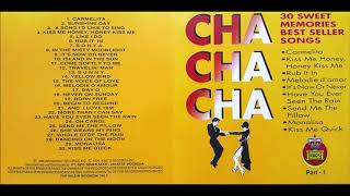 ChaChaCha  30 Sweet Memories Best Seller Songs Part 1 [upl. by Leirrad]