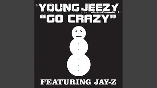 Go Crazy Young Jeezy feat JayZ [upl. by Odnalro849]