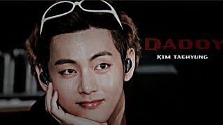 Kim Taehyung  Daddy Fmv [upl. by Itsirc]