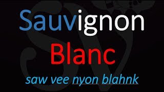 How do you pronounce Sauvignon Blanc [upl. by Lehteb284]